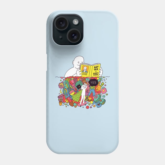 Say YES to Everything Phone Case by RaminNazer