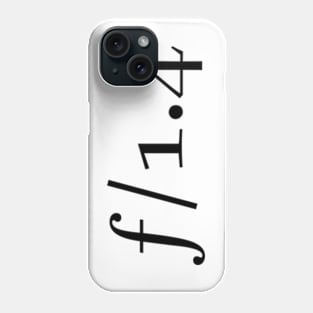 f/1.4 (black) Phone Case