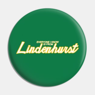 Everyone I Know is from Lindenhurst Classic logo Pin