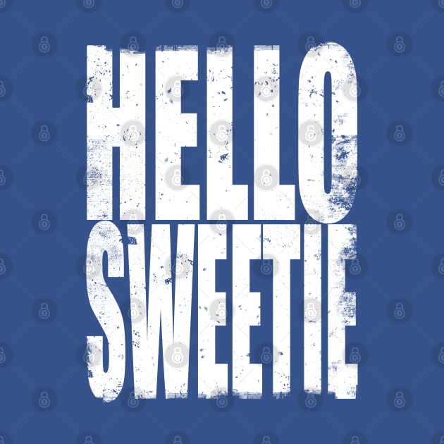 Hello Sweetie by stateements