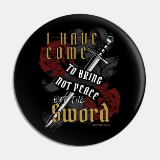 Not Peace but the Sword! Pin