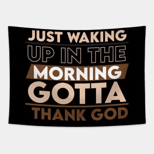 Just waking up in the morning gotta thank you Tapestry