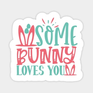 some bunny loves you Magnet