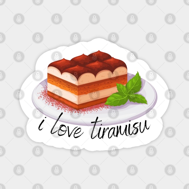 I love tiramisu Magnet by AbstractWorld