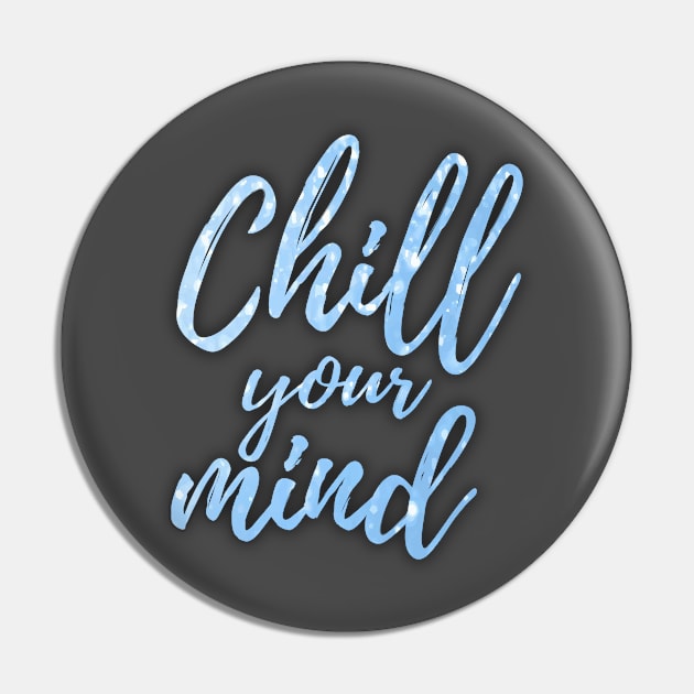 Chill your mind Pin by Mati Digital Art