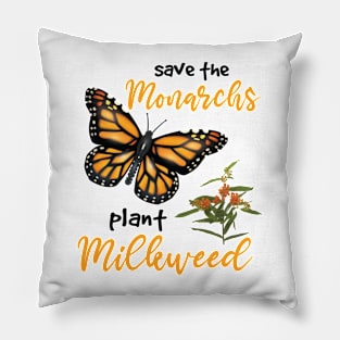 Save The Monarchs Plant More Milkweed Butterfly Gifts Pillow