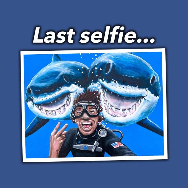 Last Selfie...(Shark Humor) by Island Art Guy