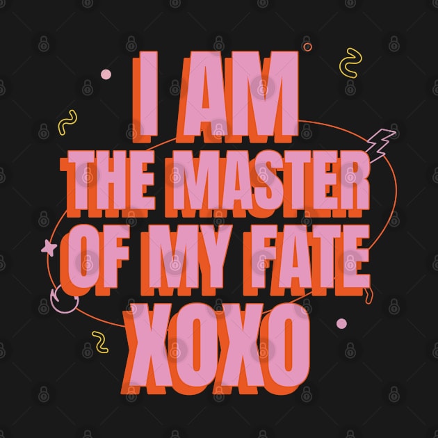 I Am The Master Of My Fate XOXO Self Empowerment by GreenbergIntegrity