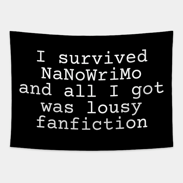 I survived NaNoWriMo and all I got was lousy fanfiction Tapestry by EpicEndeavours