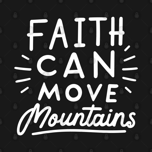 Faith Can Move Mountains - Christian Quote Typography by Art-Jiyuu