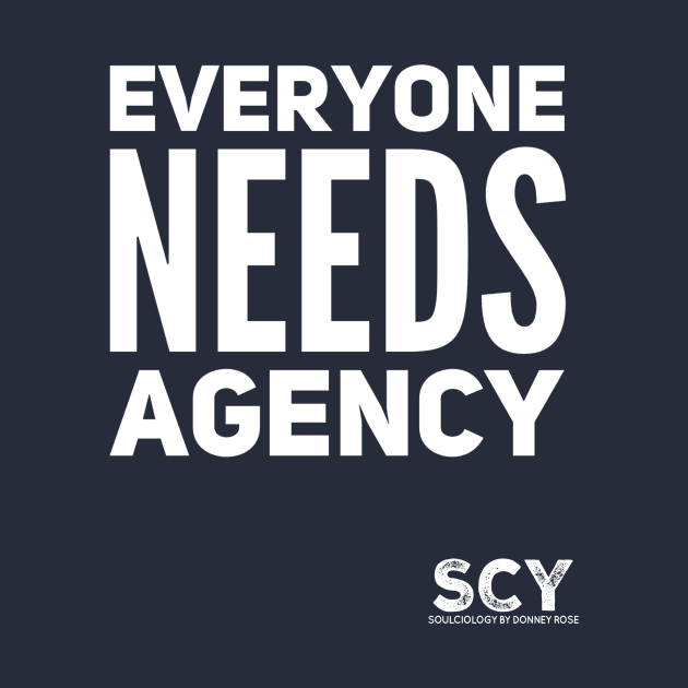 EVERYONE NEEDS AGENCY by DR1980