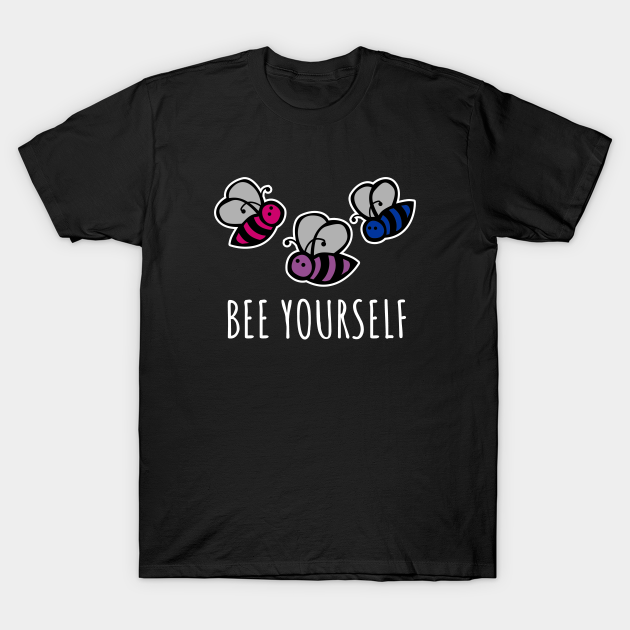 Bee Yourself - Bisexual Pride - Bisexual - T-Shirt