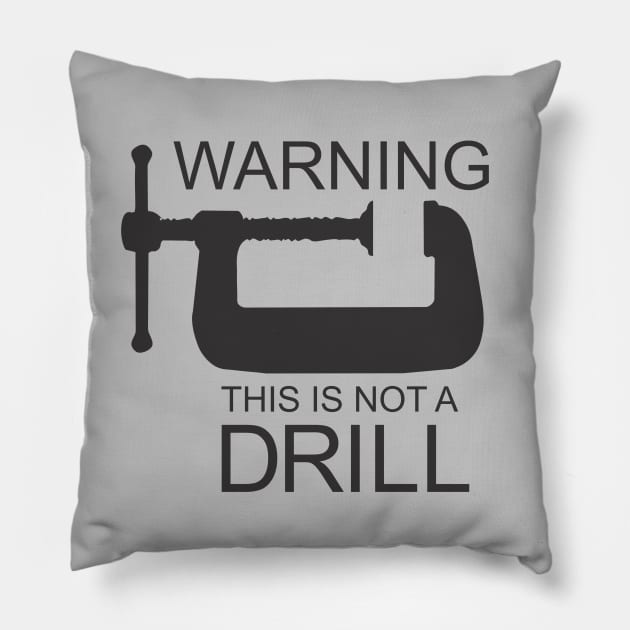 This is Not a Drill Pillow by Dale Preston Design