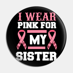 I Wear Pink For my Sister T Shirt For Women Men Pin