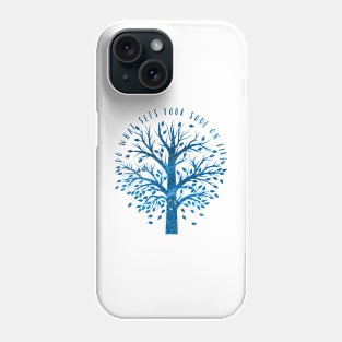 "Do What Sets Your Soul on Fire" Blue Watercolor Tree Phone Case