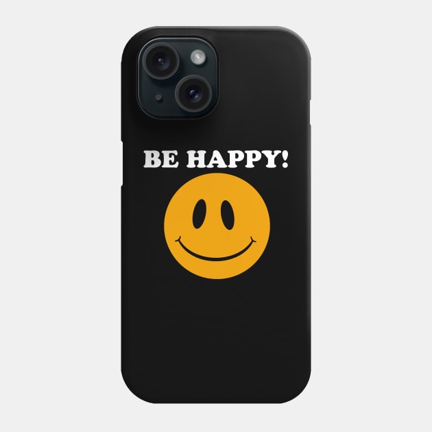 Smiley Face.... Be Happy!! (dark) Phone Case by FunkyMonkeyShirts