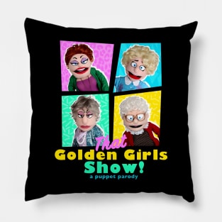 THAT GOLDEN GIRLS SHOW - A PUPPET PARODY SHOWS Pillow