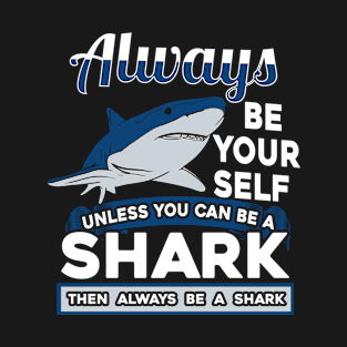 White Shark always be yourself Ocean Predator T-Shirt