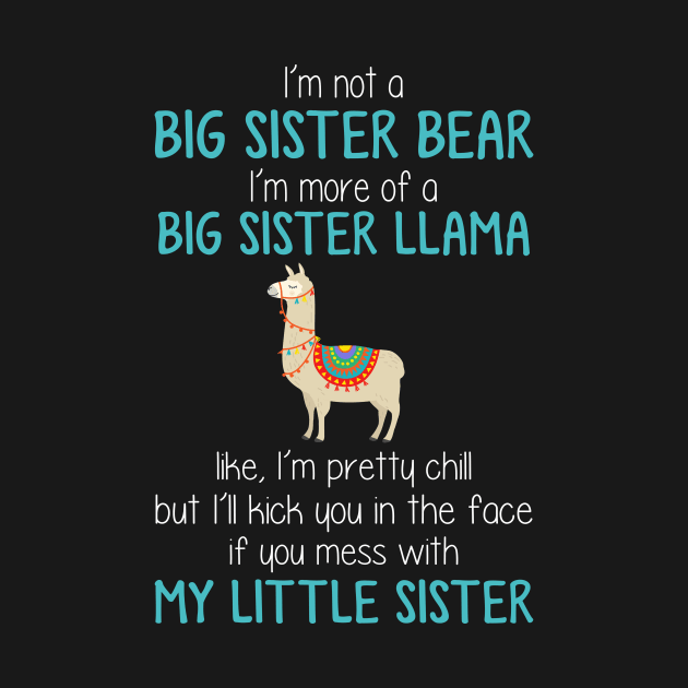 I_m More Of A Sister LLama Funny by Kaileymahoney