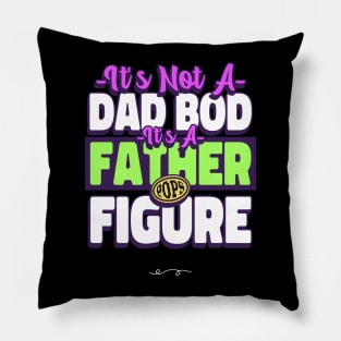 it's not a dad bod it's a father figure Pillow