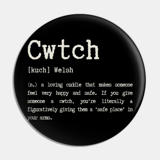 Cwtch, anyone can hug but only the Welsh can Cwtch Pin by Teessential