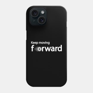 Keep moving forward Phone Case