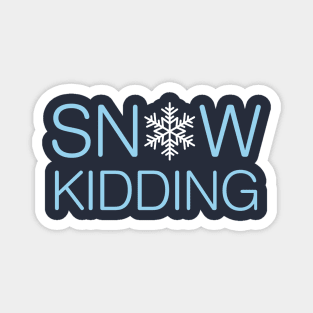 Snow Kidding Pun Magnet