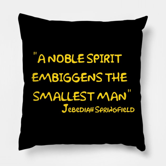 A nobel spirit embiggens the smallest man Pillow by Way of the Road