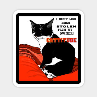 Cute Tuxedo Cat I haz attitude I Dont like being STOLEN!  Copyright TeAnne Magnet