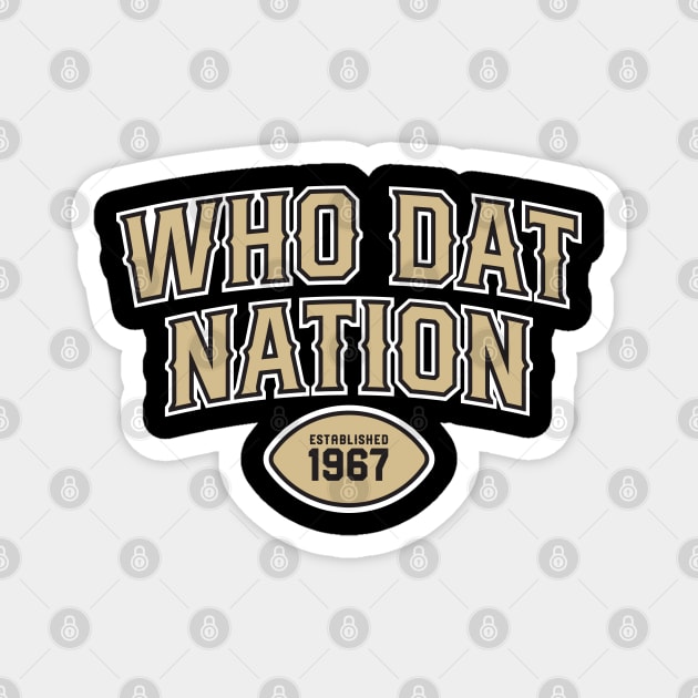 Who Dat Nation! Magnet by Samson_Co