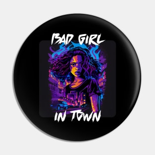 Bad Girl In Town 13 Pin