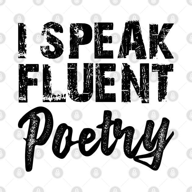 Poetry - I speak fluent poetry by KC Happy Shop