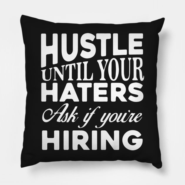 Hustle Pillow by mhelm2