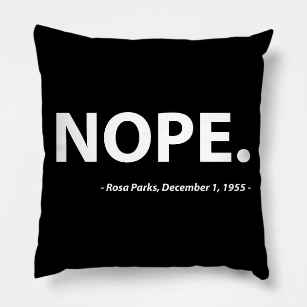 Nope, What Rosa Parks said Pillow by Alema Art