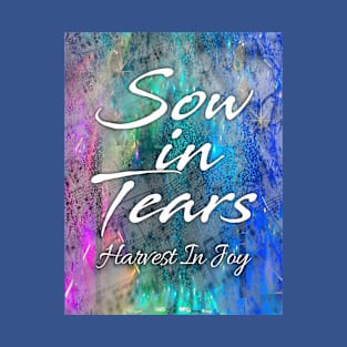 Sow in Tears T-Shirt