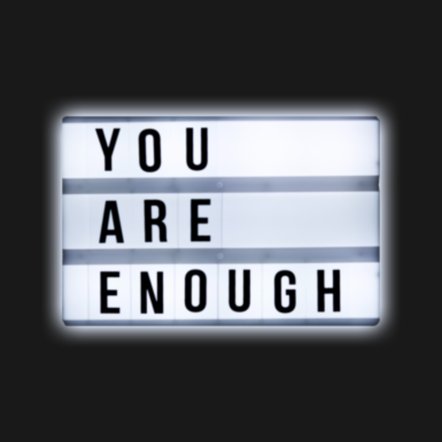 You are enough neon text You Are Enough TShirt TeePublic