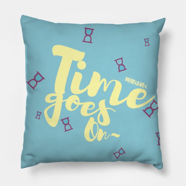 Time goes on Pillow by Imajinfactory