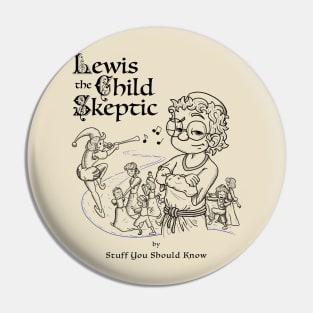 Lewis the Child Skeptic Pin