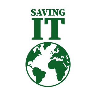 EARTH - Saving it T-Shirt