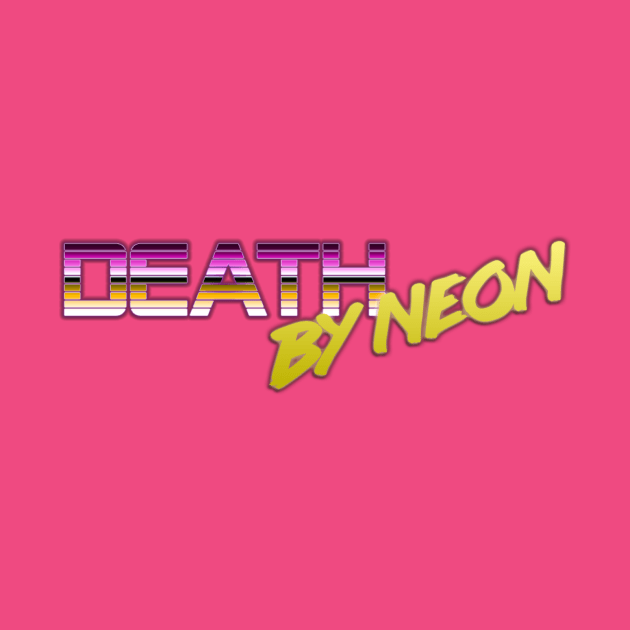 Death By Neon Logo Design - Official Product Color 4 - cinematic synthwave / horror / berlin school / retrowave / dreamwave t-shirt by DeathByNeonOfficial