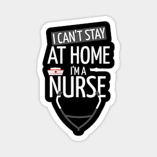 I can't stay at home! I am nurse Magnet