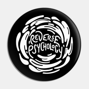 Reverse Psychology Pin