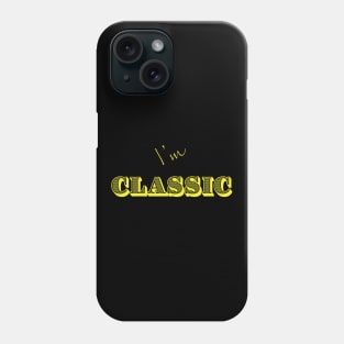 I'm "Classic" Yellow Phone Case