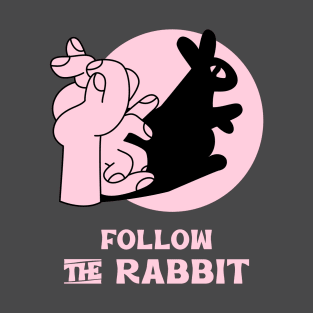 Follow the Rabbit T-Shirt