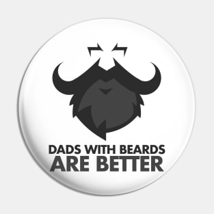 Dads with beards are better I love my Dad Father Pin