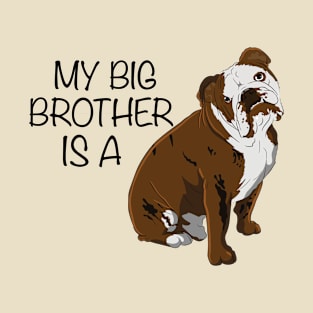 My Big Brother Is A Cute English Bulldog T-Shirt