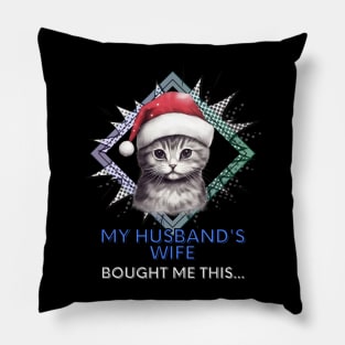 My husband's wife bought me this Christmas Cat Pillow