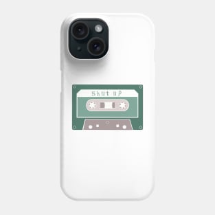 Shut Up Cassette Tape Phone Case