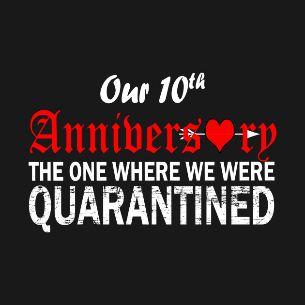 Disover 10th Anniversary Quarantined 2021 - 10th Anniversary - T-Shirt