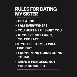 Rules for dating my Sister T-Shirt